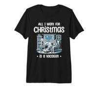 Tout ce Que Je Veux pour Noël, ce sont des Vacances, Holiday T-Shirt Haut de Gamme