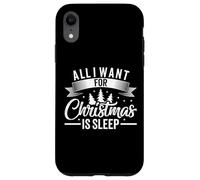 Tout ce Que Je Veux pour Noël C'est Dormir, des Vacances drôles et fatiguées Coque pour iPhone XR