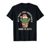 Tout ce Que Je Veux pour Noël, C'est Plus de Plantes T-Shirt