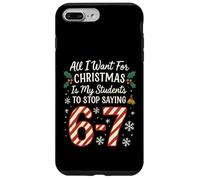 Tout ce Que Je Veux pour Noël, C'est Que Mes élèves arrêtent de dire 67 Coque pour iPhone 7 Plus/8 Plus