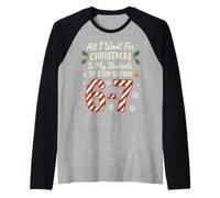 Tout ce Que Je Veux pour Noël, C'est Que Mes élèves arrêtent de dire 67 Manche Raglan
