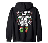 Tout ce Que Je Veux pour Noël, C'est Que Mes élèves arrêtent de dire 67 Sweat à Capuche