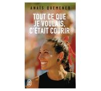 Tout ce que je voulais c'était courir Anaïs Quemener (Auteur), Cécile Coulon (Préface)