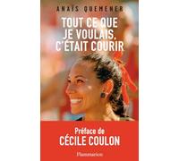 Tout ce que je voulais, c'était courir Anaïs Quemener (Auteur), Cécile Coulon (Préface)