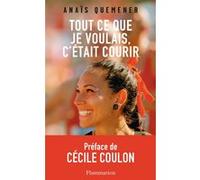 Anaïs Quemener – Tout ce que je voulais, c'était courir – Témoignage – Broché