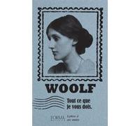 Tout ce que je vous dois - Lettres à ses amies Virginia Woolf (Auteur), Louise Boudonnat (Traduction), Delphine Ménage (Traduction), Eusebio Trabucchi (Auteur)