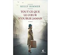 Tout ce que le coeur n'oublie jamais