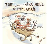Tout ce que le Père Noël ne fera jamais