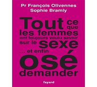 Tout ce que les femmes ont toujours voulu savoir sur le sexe... et enfin osé demander