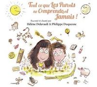 Tout ce que les parents ne comprendront jamais
