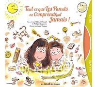 Tout ce que les parents ne comprendront jamais !