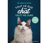 Tout ce que mon chat veut me dire Brigitte Rauth-Widmann (Auteur)