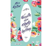 Tout ce que nous n'avons jamais été Alice Kellen (Buch auf Polnisch)