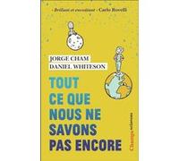 Daniel Whiteson – Tout ce que nous ne savons pas encore : Le guide de l'univers inconnu – Poche