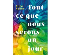 Tout ce que nous serons un jour - Alice Kellen - Hachette Romans - broché - Roman adolescent