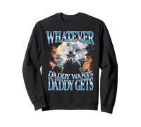 Tout ce Que Papa Veut, Papa Devient Un drôle de Bootleg Sigma Sweatshirt