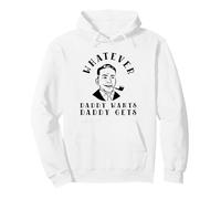 Tout ce Que Papa Veut, Papa l'obtient (déclaration de Funny Man Dad) Sweat à Capuche