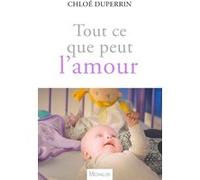 Tout ce que peut l'amour Chloé Duperrin (Auteur)
