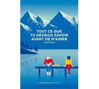 Tout ce que tu devrais savoir avant de m'aimer