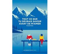 Tout ce que tu devrais savoir avant de m'aimer