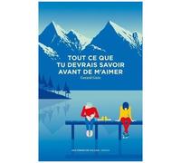 Tout Ce Que Tu Dois Savoir Avant De M'aimer