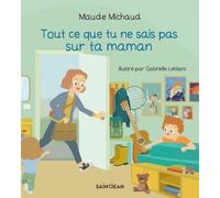 Tout ce que tu ne sais pas sur ta maman