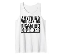 Tout ce Que tu Peux Faire, Je Peux Le Faire, Drunker. Débardeur