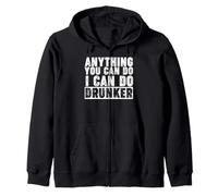 Tout ce Que tu Peux Faire, Je Peux Le Faire, Drunker. Sweat à Capuche