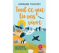 Tout ce que tu vas vivre Lorraine Fouchet (Auteur)