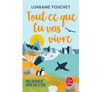 Tout ce que tu vas vivre - Lorraine Fouchet - Lgf - Poche - Roman