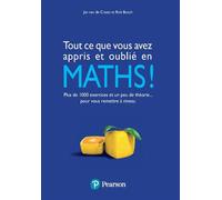 Tout ce que vous avez appris et oublié en maths ! Plus de 1000 exercices et un peu de théorie pour vous remettre à niveau - Jan Van de Craats - Pearson France - relié - Essai