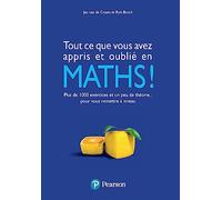 Tout ce que vous avez appris et oublié en MATHS ! – 1 000+ exercices pour se remettre à niveau