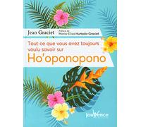 Tout ce que vous avez toujours voulu savoir sur ho'oponopono