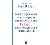 Tout Ce Que Vous Avez Voulu Savoir Sur Israël Sans Oser Le Demander