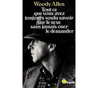 Tout ce que vous avez toujours voulu savoir sur le sexe sans jamais oser le demander