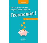 Tout Ce Que Vous Avez Toujours Voulu Savoir Sur L'économie !