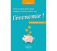 Tout ce que vous avez toujours voulu savoir sur l'économie ! En 50 questions-réponses - Raphaël Didier - Ellipses - broché - Guide
