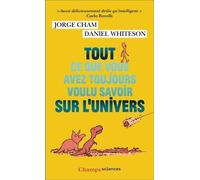 Tout ce que vous avez toujours voulu savoir sur l'Univers