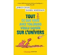 Tout Ce Que Vous Avez Toujours Voulu Savoir Sur L'univers