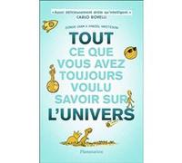 Tout ce que vous avez toujours voulu savoir sur l'Univers