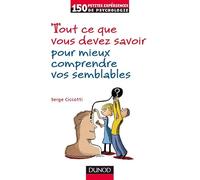 Tout ce que vous devez savoir pour mieux comprendre vos semblables