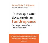Tout ce que vous devez savoir sur l'andropause (mais que vous n'osez pas demander) - Anne-Cécile S. Michelet - Leduc S. - broché - Essai