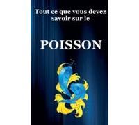 Tout Ce Que Vous Devez Savoir Sur Le Poisson