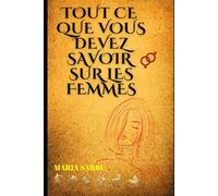 Tout ce que vous devez savoir sur les femmes: Les atouts incontournables et leur mission féminine