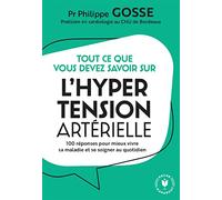 Tout ce que vous devez savoir sur l'hypertension en 100 réponses – Mieux vivre sa maladie