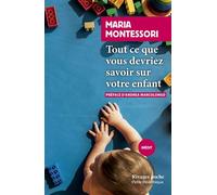 Tout ce que vous devriez savoir sur votre enfant - Maria Montessori - Rivages - ebook (ePub) - Guide