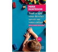Tout ce que vous devriez savoir sur votre enfant - Maria Montessori - Rivages - Poche - Guide