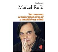 Tout ce que vous ne devriez jamais savoir sur la sexualité de vos enfants de Rufo, Marcel (2005) Poche