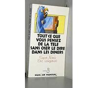 Tout ce que vous pensez de la télé sans oser le dire dans les dîners