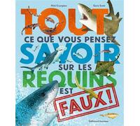 Tout ce que vous pensez savoir sur les requins est faux !